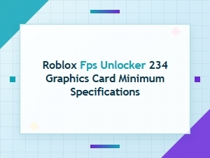 Roblox Fps Unlocker System Requirements