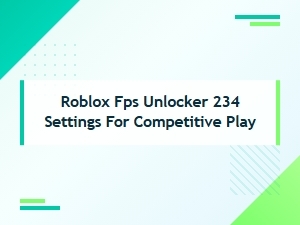 Optimizing Roblox Fps Settings for Competitive Play