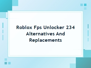 Roblox Fps Unlocker 234: Key Features Explained
